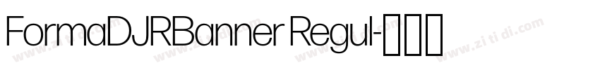 FormaDJRBanner Regul字体转换 FormaDJRBanner Regul字体转换